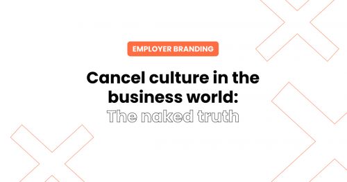 Cancel Culture In The Business World | Employer Branding