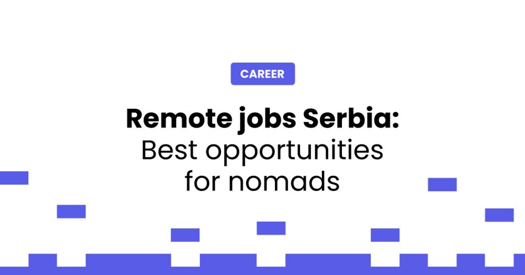 remote-jobs-serbia-best-opportunities-for-remote-workers-hiring